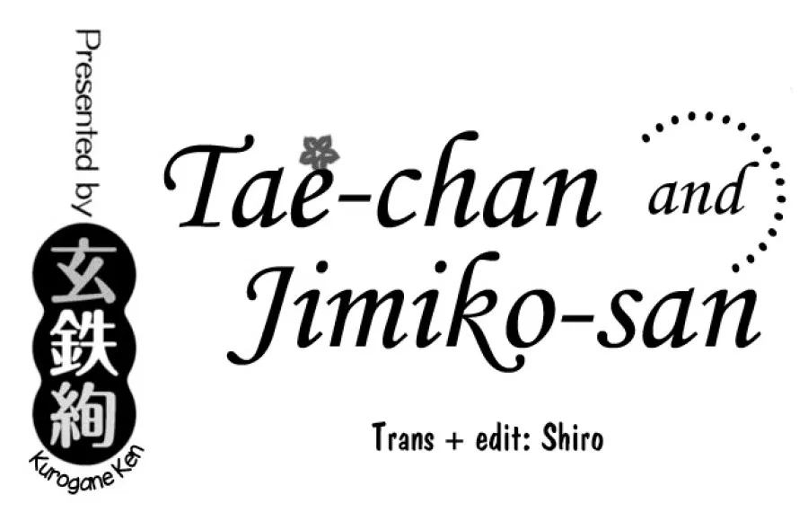 Tae-chan and Jimiko-san 