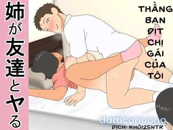 thằng bạn địt chị gái của tôi 